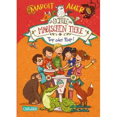 Top oder Flop! / Die Schule der magischen Tiere Band 5, Gebundene Ausgabe von Margit Auer, Carlsen