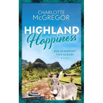 Highland Happiness - Die Schmiede von Kirkby, Taschenbuch von Charlotte McGregor, Autorinnen-WG, 978-3-910843-02-8