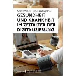 Gesundheit und Krankheit im Zeitalter der Digitalisierung, Fachbücher von Karsten Weber, Thomas Zoglauer