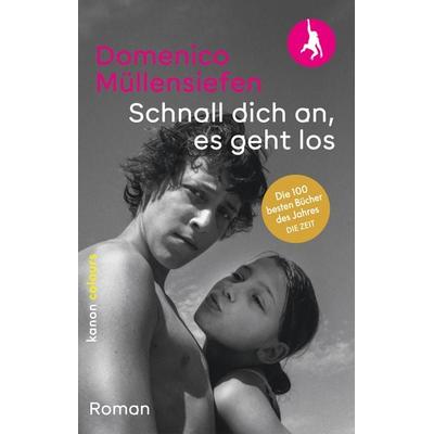 Schnall dich an, es geht los, Taschenbuch von Domenico Müllensiefen, Kanon Verlag Berlin, 978-3-9856819-7-6
