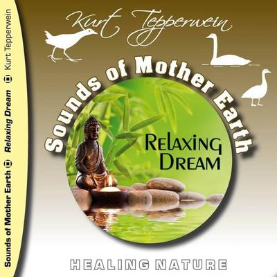 Sounds of Mother Earth - Relaxing Dream - , Audio, 4250618811475