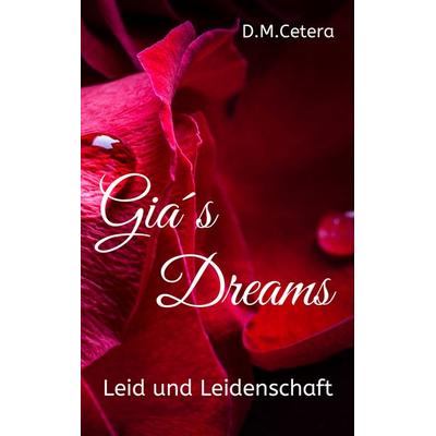 Gia's Dreams, Taschenbuch von D.M. Cetera, BoD – Books on Demand, 978-3-7412-1393-9