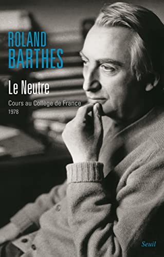 Roland Barthes - Le neutre : cours au Collège de France 1978 - Preis vom 19.10.2026 19:33:35 h
