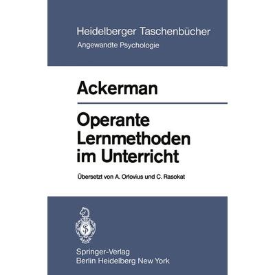 Operante Lernmethoden im Unterricht, Taschenbuch von J. M. Ackerman, Springer Berlin, 978-3-540-09687-0