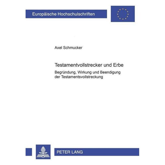 Peter Lang Testamentsvollstrecker und Erbe (Deutsch, Softcover, Axel Schmucker) (56024421)
