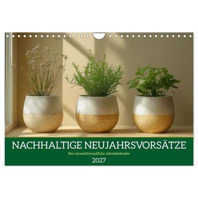 Nachhaltige Neujahrsvorsätze - Der umweltfreundliche Jahreskalender (Wandkalender 2027 DIN A4 quer), CALVENDO Monatskalender