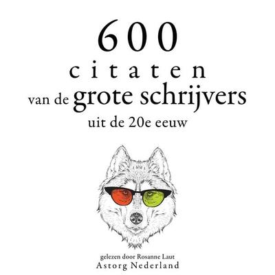 600 citaten van de grote schrijvers van de 20e eeuw - Anne Frank,Antoine de Saint-Exupery,Khalil Gibran,Oscar Wilde,Stefan Zweig, Audio, 9782821156746