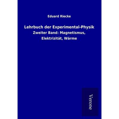 Lehrbuch der Experimental-Physik, Taschenbuch von Eduard Riecke, BoD - Books on Demand