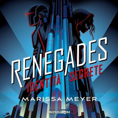 Renegades - 1. Identità segrete - Marissa Meyer, Audio, 9788852161070