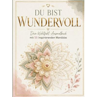 DU BIST WUNDERVOLL, Taschenbuch von S&L Inspirations Lounge, S & L Inspirations Lounge, 978-3-912987-16-4