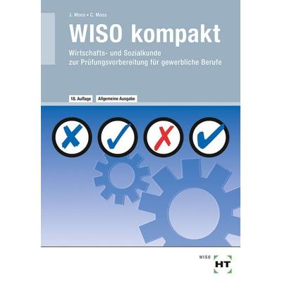 WISO kompakt, Taschenbuch von Josef Moos,Christine Moos, Verlag Handwerk und Technik, 978-3-582-57481-7