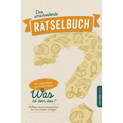 Das umschreibende Rätselbuch: Knifflige Umschreibungsrätsel für Jugendliche und Erwachsene | Gehirnjogging und Gedächtnistraining für Senioren,