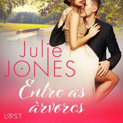 Entre as árvores - Conto erótico - Julie Jones, Audio, 9788726203011