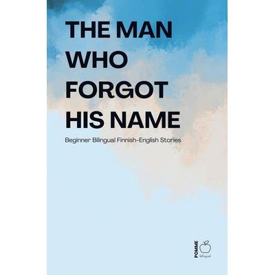 The Man Who Forgot His Name, Taschenbuch von Pomme Bilingual, Pomme Bilingual