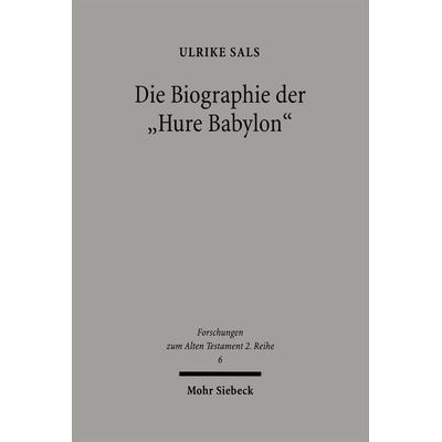 Die Biographie der 'Hure Babylon'; Taschenbuch von Ulrike Sals, Mohr Siebeck, 978-3-16-148431-5