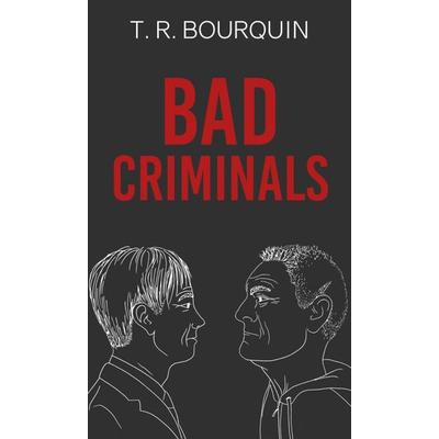 Bad Criminals, Gebundene Ausgabe von Thierry Bourquin, Tredition, 978-3-7497-7634-4