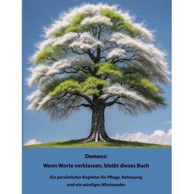 Demenz: Wenn Worte verblassen bleibt dieses Buch, Taschenbuch von Nadine Lehmann, BoD – Books on Demand, 978-3-8192-6167-1