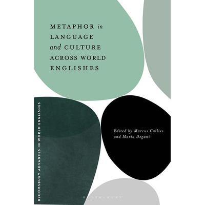 Metaphor in Language and Culture across World Englishes, Gebundene Ausgabe von Marcus; Degani, Marta Callies, Bloomsbury USA, 978-1-350-15753-8