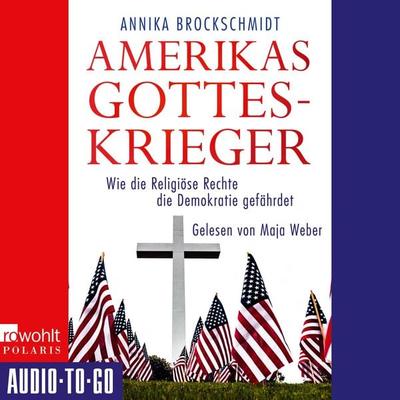 Amerikas Gotteskrieger - Annika Brockschmidt, Audio, 9783965194229