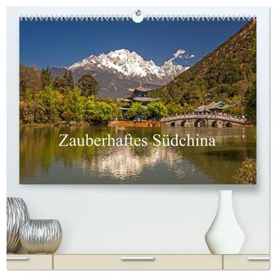 Zauberhaftes Südchina (hochwertiger Premium Wandkalender 2026 DIN A2 quer), Kunstdruck in Hochglanz