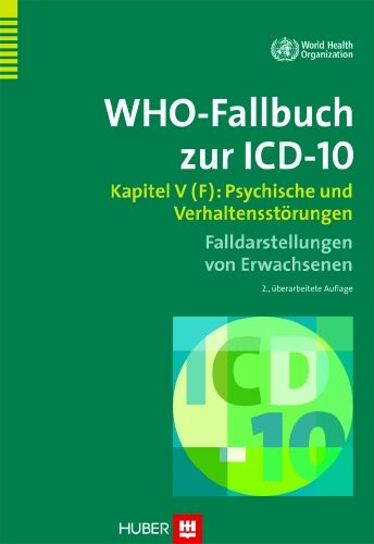 Weltgesundheitsorganisation - WHO-Fallbuch zur ICD-10: Kapitel V (F): Psychische und Verhaltensstörungen - Falldarstellungen von Erwachsenen - Preis vom 11.10.2026 03:10:56 h