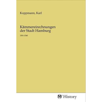 Kämmereirechnungen der Stadt Hamburg, Taschenbuch von , MV-History, 978-3-96872-218-4
