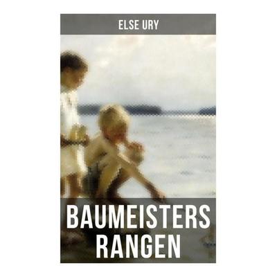 Baumeisters Rangen, Taschenbuch von Else Ury, Musaicum Books, 978-80-272-5553-5
