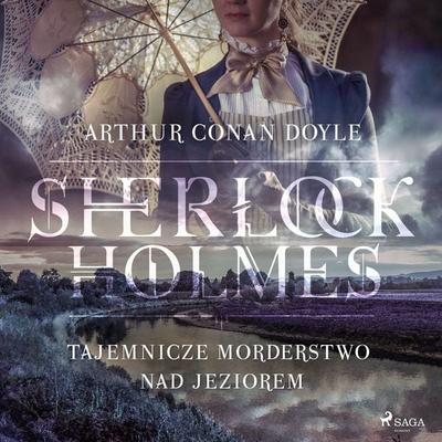 Tajemnicze morderstwo nad jeziorem - Arthur Conan Doyle, Audio, 9788726516807