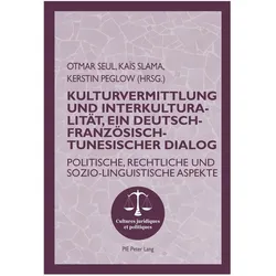 Kulturvermittlung und Interkulturalität, ein Deutsch-Französisch-Tunesischer Dialog, Fachbücher von Otmar Seul, Kerstin Peglow, Kaïs Slama