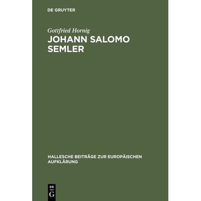 Johann Salomo Semler, Gebundene Ausgabe von Gottfried Hornig, De Gruyter, 978-3-484-81002-0