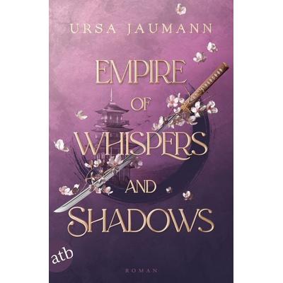 Empire of Whispers and Shadows, Taschenbuch von Ursa Jaumann, Aufbau TB, 978-3-7466-4254-3