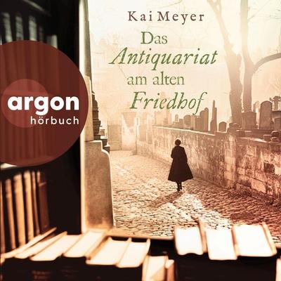 Das Antiquariat am alten Friedhof - Kai Meyer, Audio, 9783732421916