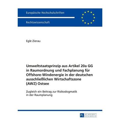 Umweltstaatsprinzip aus Artikel 20a GG in Raumordnung und Fachplanung für Offshore-Windenergie in der deutschen ausschließlichen Wirtschaftszone (AWZ)