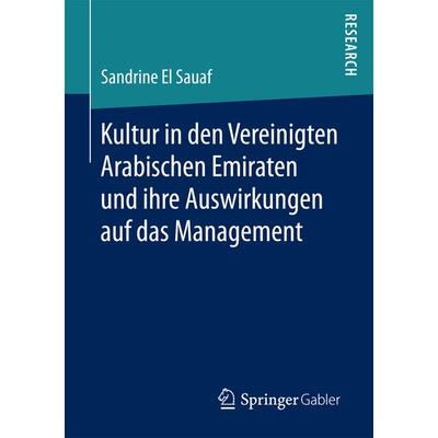 Kultur in den Vereinigten Arabischen Emiraten und ihre Auswirkungen auf das Management, Taschenbuch von Sandrine El Sauaf, Springer Fachmedien