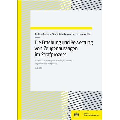 Die Erhebung und Bewertung von Zeugenaussagen im Strafprozess, Taschenbuch von , Berliner Wissenschafts-Verlag, 978-3-8305-5595-7