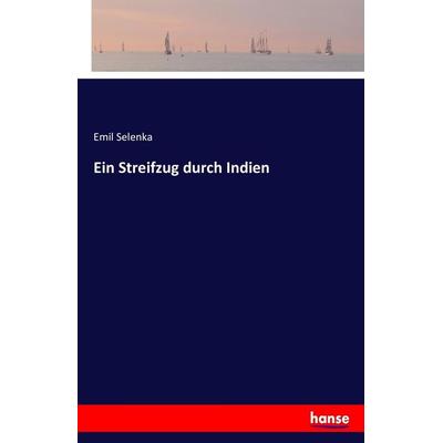 Ein Streifzug durch Indien, Taschenbuch von Emil Selenka, Hansebooks, 978-3-7428-5401-8