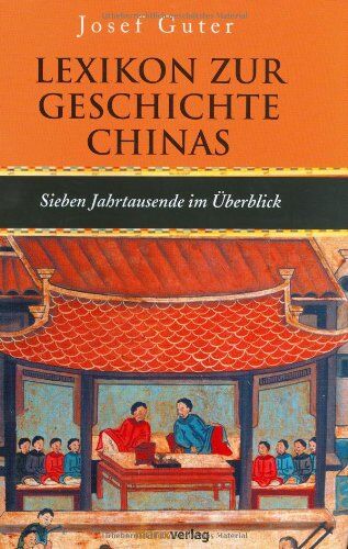 Josef Guter - Lexikon zur Geschichte Chinas. Sieben Jahrtausende im Überblick - Preis vom 11.10.2026 15:43:13 h
