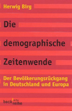 Herwig Birg - Die demographische Zeitenwende: Der Bevölkerungsrückgang in Deutschland und Europa - Preis vom 09.10.2026 07:28:09 h