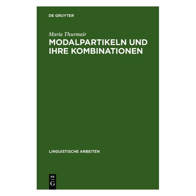 De Gruyter Modalpartikeln und ihre Kombinationen (Deutsch, Hardcover, Maria Thurmair) (7597111)