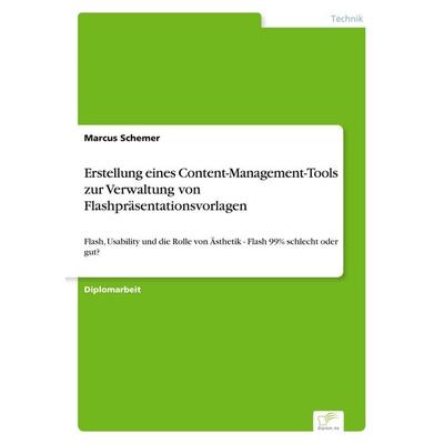 Erstellung eines Content-Management-Tools zur Verwaltung von Flashpräsentationsvorlagen, Taschenbuch von Marcus Schemer, GRIN, 978-3-8386-4859-0