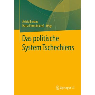 Das politische System Tschechiens, Taschenbuch von , Springer Fachmedien Wiesbaden GmbH, 978-3-658-21558-3