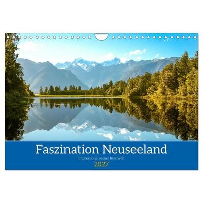Faszination Neuseeland (Wandkalender 2027 DIN A4 quer), CALVENDO Monatskalender
