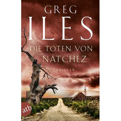 Die Toten von Natchez, Taschenbuch von Greg Iles, Aufbau TB