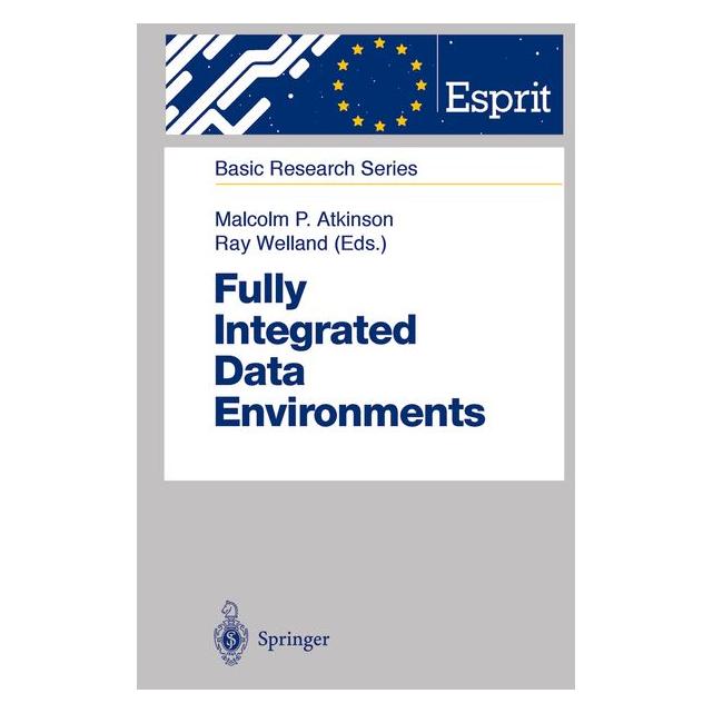 Springer Fully Integrated Data Environments (Englisch, Softcover, Malcolm P. Atkinson, Ray Welland) (55506877)