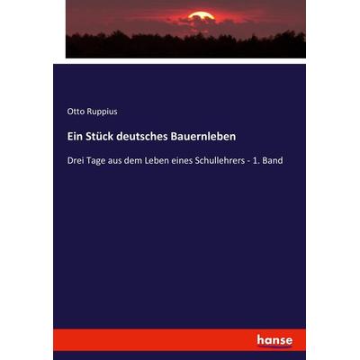 Ein Stück deutsches Bauernleben, Taschenbuch von Otto Ruppius, Hansebooks, 978-3-7436-1600-4
