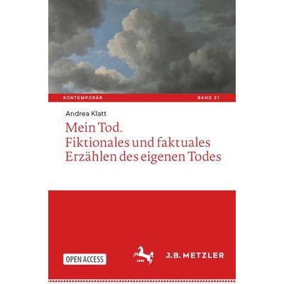 Mein Tod. Fiktionales und faktuales Erzählen des eigenen Todes, Taschenbuch von Andrea Klatt, Springer Berlin, 978-3-662-69271-4