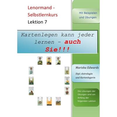 Kartenlegen kann jeder lernen - auch Sie!!! / Lenormand - Selbstlernkurs, Taschenbuch von Marisha Edwards, Epubli, 978-3-7450-2459-3