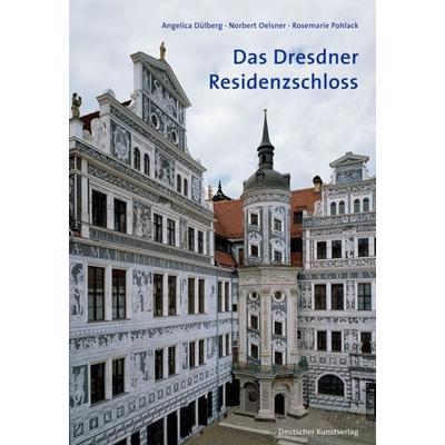 Das Dresdner Residenzschloss, Taschenbuch von Angelica Dülberg,Norbert Oelsner,Rosemarie Pohlack, Deutscher Kunstverlag, 978-3-422-02181-5