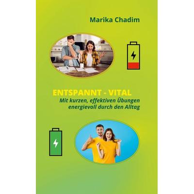 Entspannt Vital, Taschenbuch von Marika Chadim, BoD – Books on Demand, 978-3-7526-8969-3