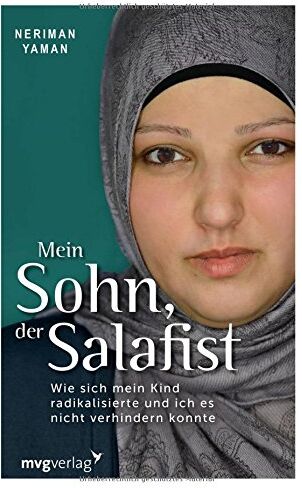 Neriman Yaman - Mein Sohn, der Salafist: Wie sich mein Kind radikalisierte und ich es nicht verhindern konnte - Preis vom 10.10.2026 11:48:34 h
